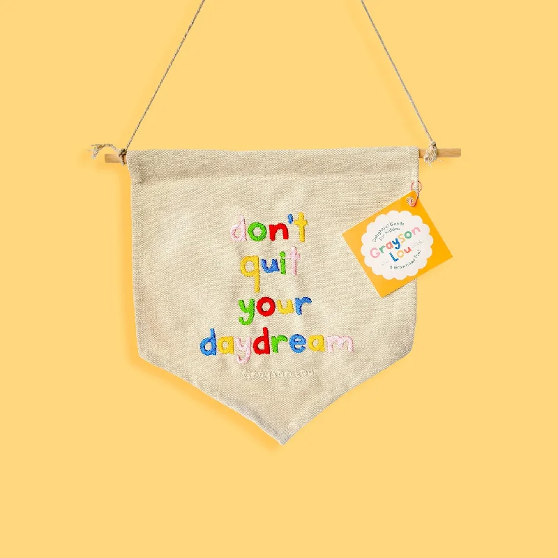 'don't quit your daydream' Embroidered Mini Canvas Banner