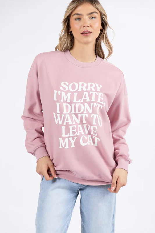 Sorry I'm Late I Didn't Want To Leave My Cat Mauve Oversized Graphic Sweatshirt